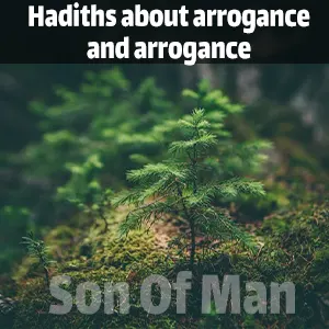 Hadiths about arrogance and arrogance